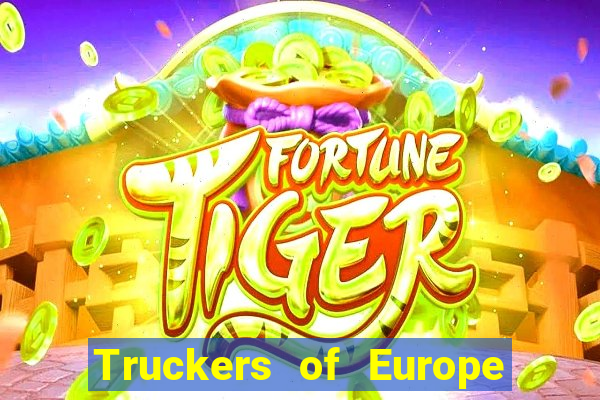 Truckers of Europe 3 dinheiro infinito